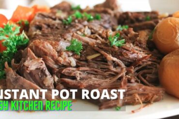 Instant Pot Roast | Dump and Go | Easy Kitchen Recipes