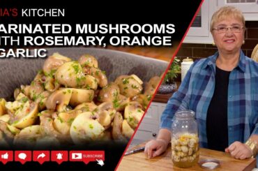 Marinated Mushrooms with Rosemary, Orange & Garlic Recipe - Lidia’s Kitchen Series