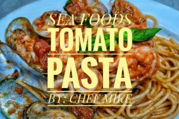 SEA FOODS TOMATO PASTA /ITALIAN DISH /BY: Chef Mike