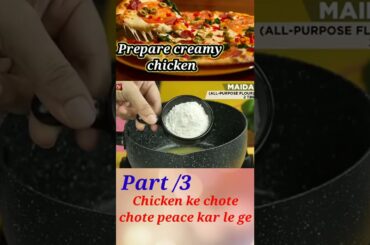 Prepare Creamy Chicken Part 3 || easy food recipes || #chicken #creamychicken #foodrecipes