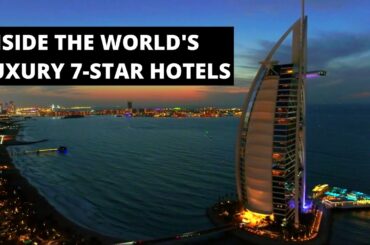 INSIDE THE WORLDS LUXURY 7 STAR HOTELS
