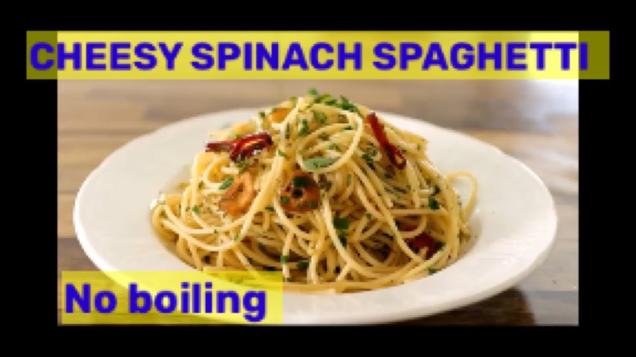 Cheesy Spinach Spaghetti Recipe | Italian Cuisine | one pot pasta recipe|Spaghetti Angio Olio Recipe Cheesy Spinach Spaghetti Recipe | Italian Cuisine | one pot pasta recipe|Spaghetti Angio Olio Recipe