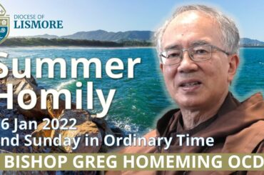 Today's Mass Gospel & Homily - 2nd Ordinary Sunday 16 Jan 2022 Bishop Greg Homeming Lismore Diocese