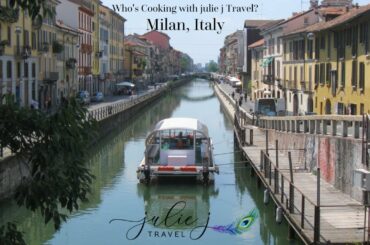 Who's Cooking with julie j Travel? Destination Live in Milan, Italy