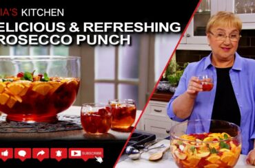 How to Make a Delicious and Refreshing Prosecco Punch - Lidia’s Kitchen Series