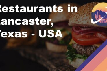 Restaurants in Lancaster, Texas - USA