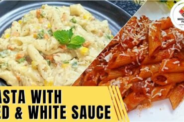 White Sauce Pasta | Red Sauce Pasta | Easy Homemade Pasta Recipes