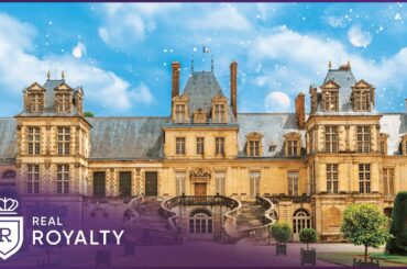 France's Secret Versailles: Fontainebleau Palace | Building a Royal Palace | Real Royalty