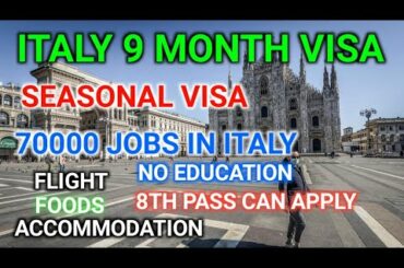 Italy ka seasonal visa kaise Apply Apply kare | 70000 jobs in italy | Food|Flight | Free