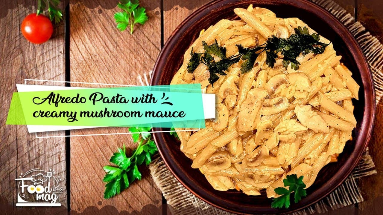 Alfredo Pasta with Creamy Mushroom Sauce – Pasta recipe – Italian Food Recipes Alfredo Pasta with Creamy Mushroom Sauce - Pasta recipe - Italian Food Recipes