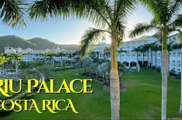 Riu Palace Costa Rica - A Detailed, Honest Review