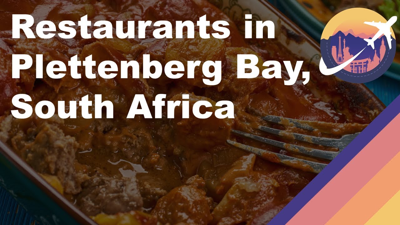 Restaurants in Plettenberg Bay, South Africa Restaurants in Plettenberg Bay, South Africa