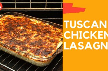 EASY Tuscan Chicken Lasagna | Italian | Easy Lasagne