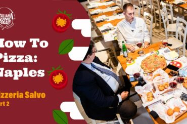 How to Pizza- BEST PIZZA in Naples with Luciano Pignataro and Salvatore Salvo Pt. 2