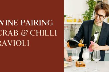 Wine pairing: crab & chilli ravioli