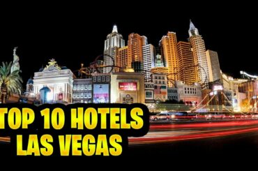 Top 10 Luxury Hotels in Las Vegas