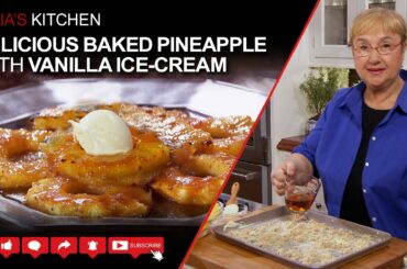 Delicious Baked Pineapple with Vanilla Ice Cream and Bourbon Syrup - Lidia’s Kitchen Series