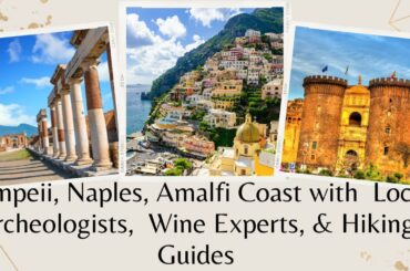 Naples, Pompeii, Amalfi Coast with Italian Archeologists, Wine Experts, and Tour Guides