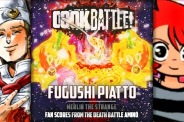 Death Battle Fan Score (Cooking Edition!) | Fugushi Platto (JoJo Vs Seconds) [Tonio Vs Katie]