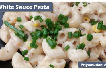 Creamy and cheesy White sauce pasta|Restaurant style|Italian dish