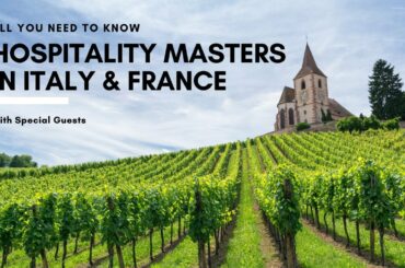 Get Your Masters in ITALY OR FRANCE | Hospitality, Luxury Goods Management, Wine Production and More