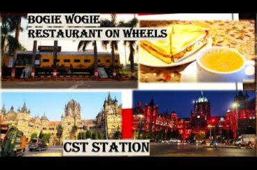 CST Station Mumbai || BOGIE WOGIE - Maharashtra's First Restaurant on Wheels