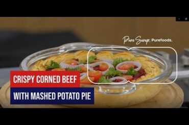 Casa Daza: Purefoods Crispy Corned Beef & Mashed Potato Pie Recipe