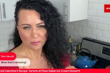 Special Valentine’s Recipe: Tartufo di Pizzo Italian Ice Cream Dessert!