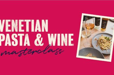 Venetian Pasta & Wine Masterclass
