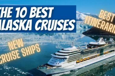 10 Best Alaska Cruise Ships and Itineraries for 2022!