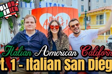 The Italian Side of San Diego, CA (Greetings From Italian America: California Adventures, Part 1)