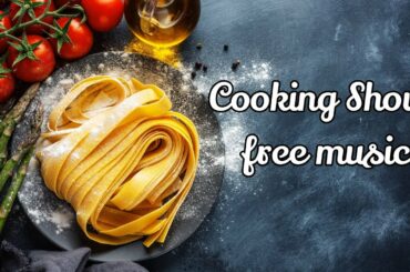 Cooking Show Free music | Cooking Vlog Free music | Cooking Show Music Free Download | Igor Khainsky