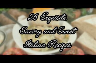 26 Exquisite, Savory, and Sweet Italian Recipes #shorts #italianfood #italianrecipes #homemade