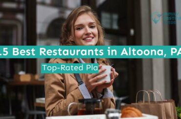 15 Best Restaurants in Altoona, PA