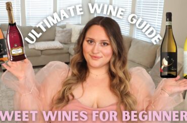 Ultimate Sweet Wine Guide For Beginners | How To Pick A Wine + My Recommendations