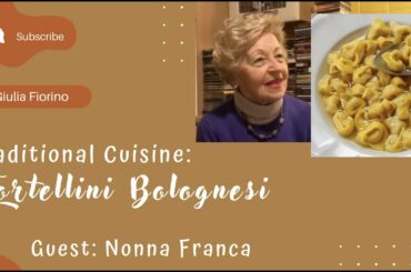 Traditional Italian Cuisine: I Tortellini Bolognesi (Guest: Nonna Franca)