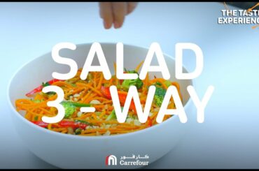Taste Experience:  Salad 3 Way