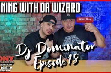 EPISODE 18 - DINING WITH DA WIZARD - HOSTED BY TONY A DA WIZARD