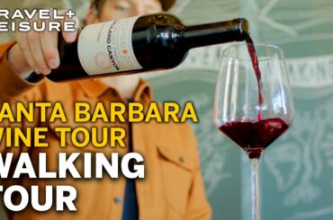 Santa Barbara is the Hip Wine Destination You Need to See | Walk with T+L | Travel + Leisure