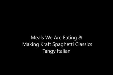 Meals We Are Eating & Making Kraft Spaghetti Classics Tangy Italian
