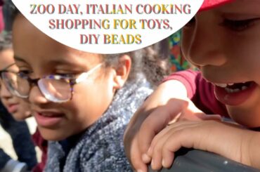 San Diego Zoo Day, Italian Cooking, Toy Shopping, DIY Beads, Everything is Still $20