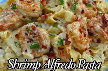 Shrimp Alfredo Pasta! Creamy & Delicious!