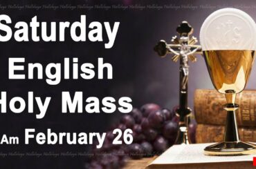 Catholic Mass Today I Daily Holy Mass I Saturday February 26 2022 I English Holy Mass I 8.00 AM