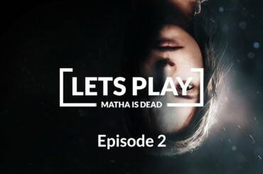 Martha Is Dead - Let's Play Episode 2: Camera