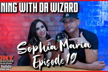 EPISODE 19 - DINING WITH DA WIZARD - SOPHIA MARIA - HOSTED BY TONY A DA WIZARD