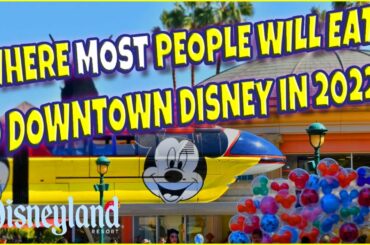 Where MOST People Will Eat @ Downtown Disney in 2022 | Counter Service Please!