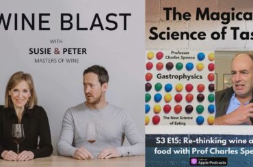 The Magical Science of Taste - Wine Blast podcast S3 E15 with Susie & Peter and Prof Charles Spence