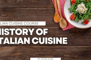 HISTORY OF ITALIAN CUISINE | LESSON 2 | ITALIAN CUISINE COURSE