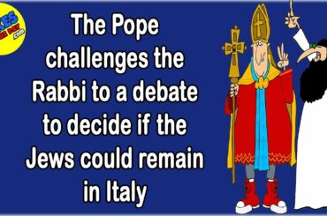 Funny Joke: The Pope challenges the Rabbi to a debate to decide if the Jews could remain in Italy