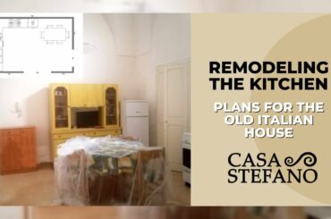 Remodeling the Kitchen. Plans for the Old Italian House, Ep. 18